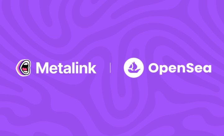 OpenSea宣布與NFT通訊平台Metalink合作,方便用戶與官方直接交流