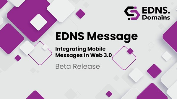 EDNS宣佈推出EDNS Message Beta版 將Web3.0應用接入手機短信服務