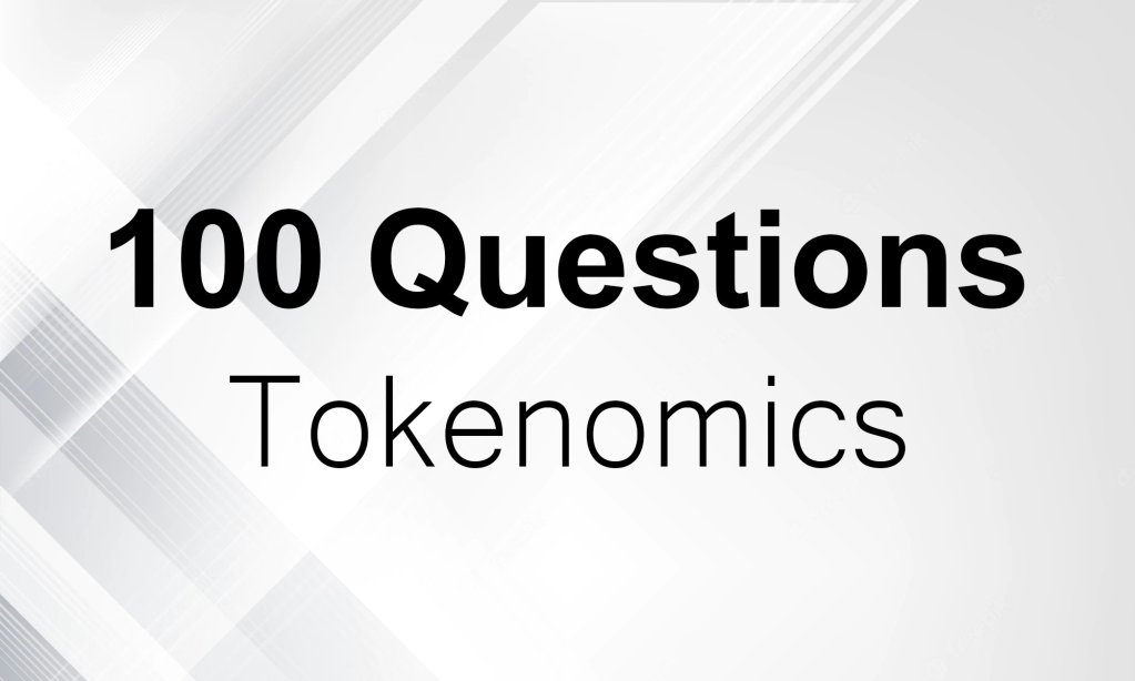 代幣經濟大哉問｜購買任何加密貨幣前，先問問自己這100道問題！