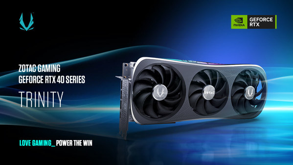 ZOTAC GAMING GEFORCE RTX 40系列TRINITY ZOTAC GAMING GEFORCE RTX 40系列TRINITY