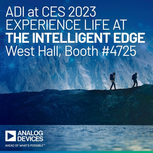ADI與您相約CES 2023,體驗邊緣智慧、暢享美好生活