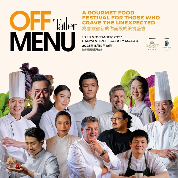 為期兩天的美食饗宴《Tatler Off Menu》將於11月18及19日在「澳門銀河」綜合度假城隆重舉行。 為期兩天的美食饗宴《Tatler Off Menu》將於11月18及19日在「澳門銀河」綜合度假城隆重舉行。