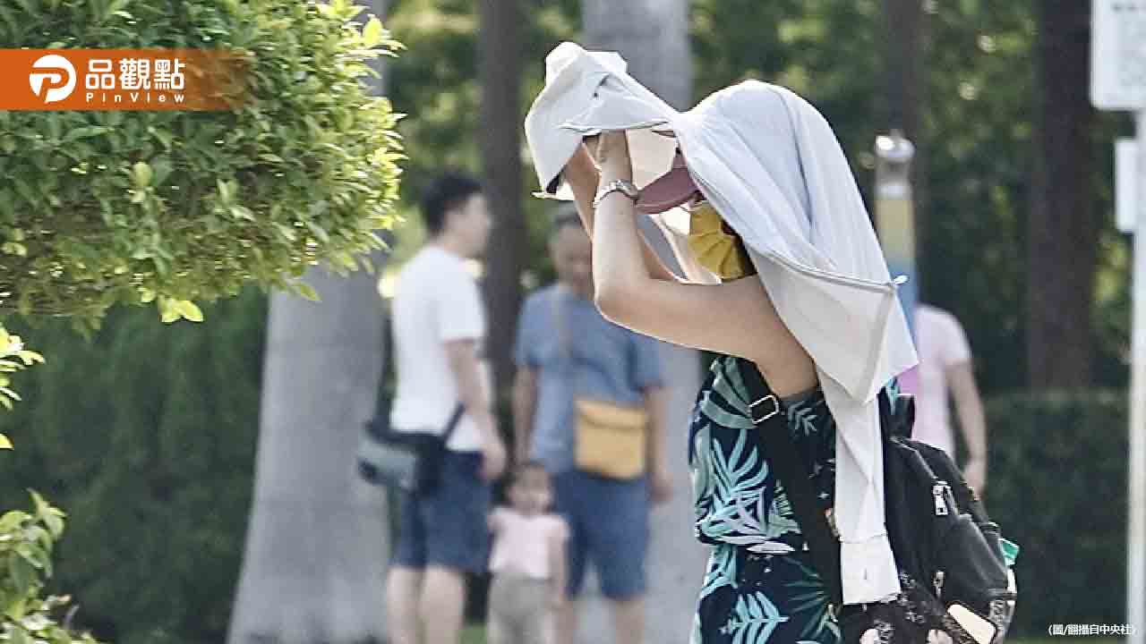 11縣市發布高溫警訊！ 中南部山區午後防大雨
