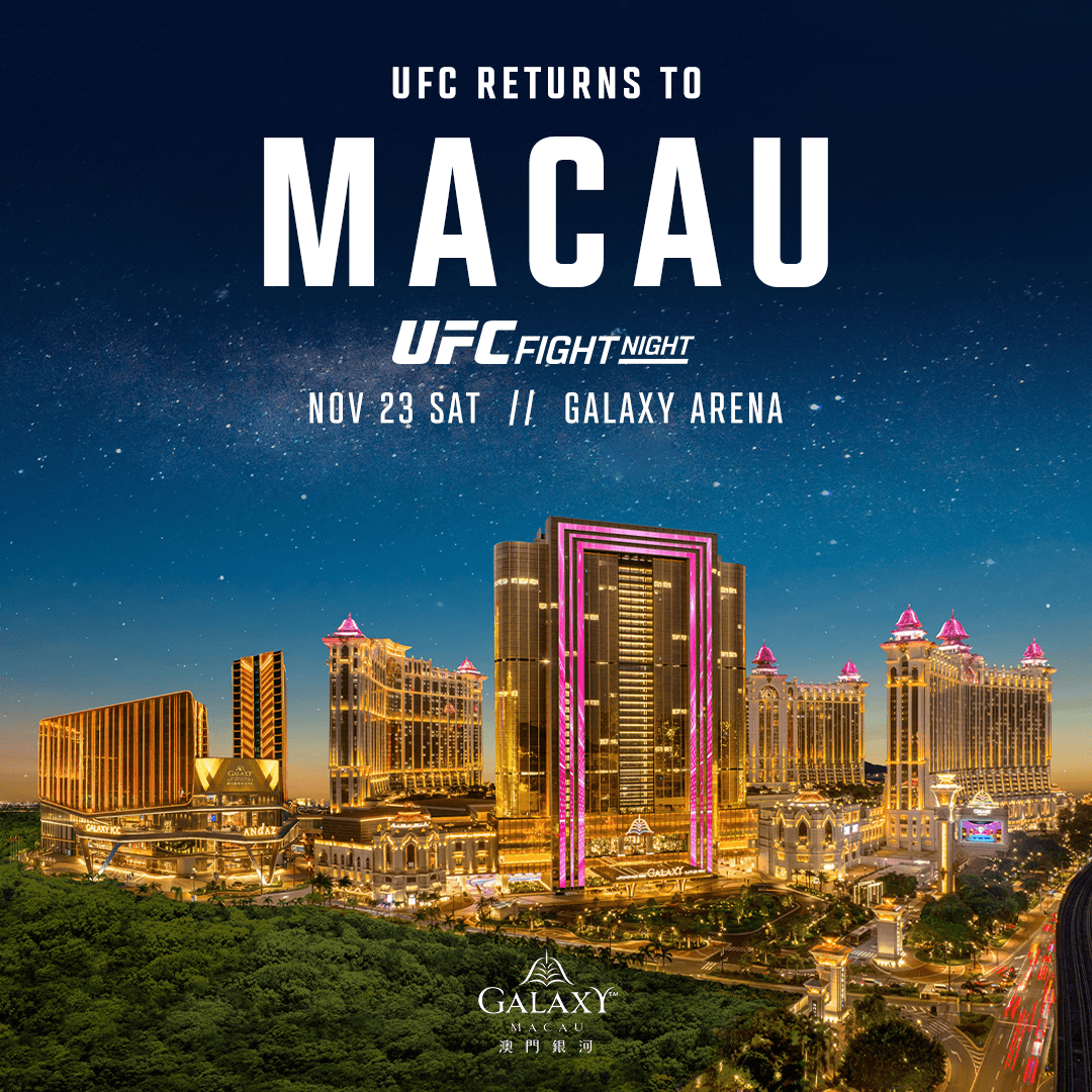 「澳門銀河」特別鉅獻：世界頂級格鬥賽事 「UFC格鬥之夜澳門站」 主要賽事及門票詳情正式公布