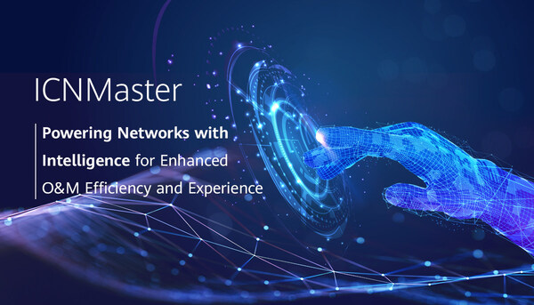 華為打造業界首個AI+核心網運維應用ICNMaster,實現運維智能化