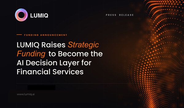 LUMIQ 籌得策略性融資，致力成為金融服務業的人工智能決策層